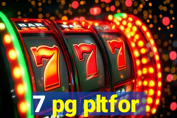 7 pg pltfor